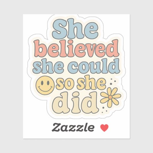 She Believed She Could So She Did – Motivational  Sticker (Vel)