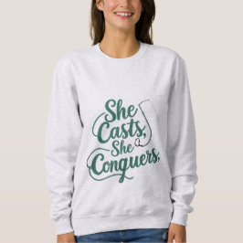She Casts She Conquers – Women’s Sweatshirt
