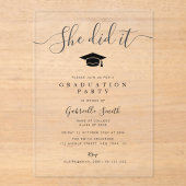 SHE DID IT! Modern Script Graduation Party Acryl Uitnodigingen (Voorkant)