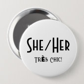 SHE/HER Tres Chique ronde witte Button (Voorkant /achterkant)
