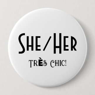 SHE/HER Tres Chique ronde witte Button