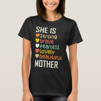 She Is Strong Brave Fearless Lovely Mother Gift  T-shirt
