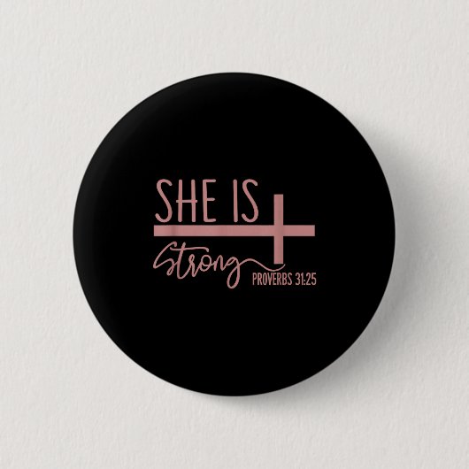 She Is Strong Proverbs 31_25 Shirt Ronde Button 5,7 Cm (Voorkant)