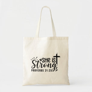 She Is Strong - Proverbs 31:25 Tote Bag