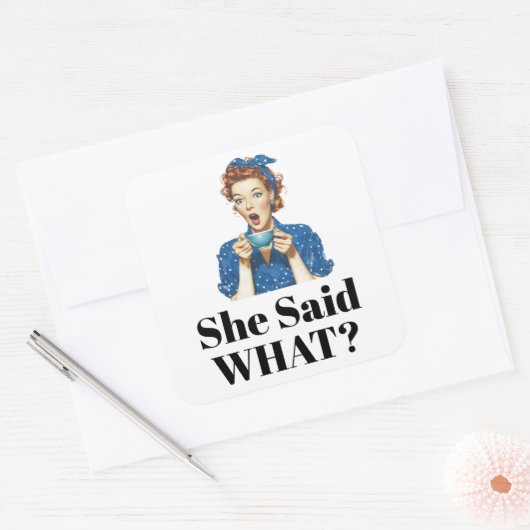 She Said What? Sticker (Envelop)
