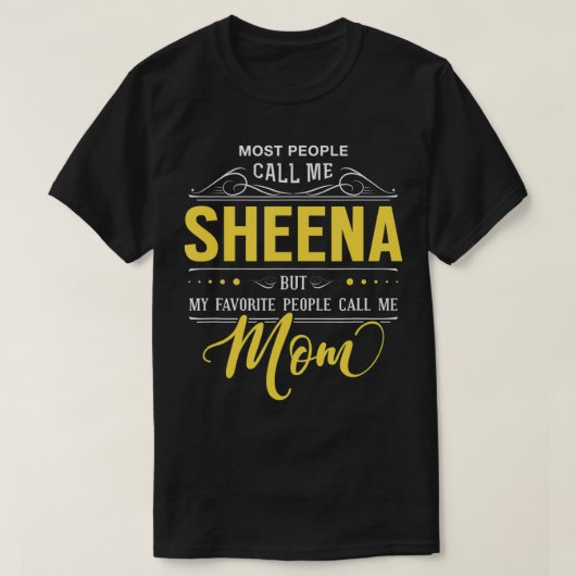 Sheena Name Mijn favoriete mensen noemen me mama T-shirt (Design voorkant)