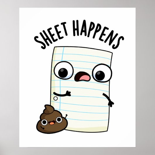 Sheet Happens Grappige Papieren Pun Poster (Voorkant)