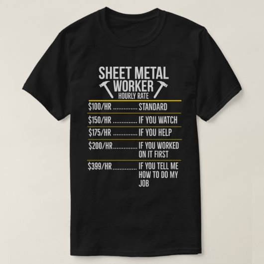 Sheet Metal Worker Hourly Rate Funny T T-shirt (Design voorkant)
