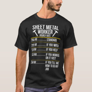 Sheet Metal Worker Hourly Rate Funny T T-shirt