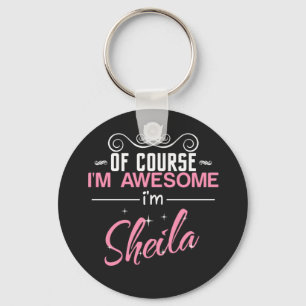 Sheila Natuurlijk ben ik Geweldige dat ik Sheila b Sleutelhanger