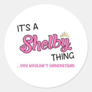 Shelby ding dat je niet zou begrijpen ronde sticker