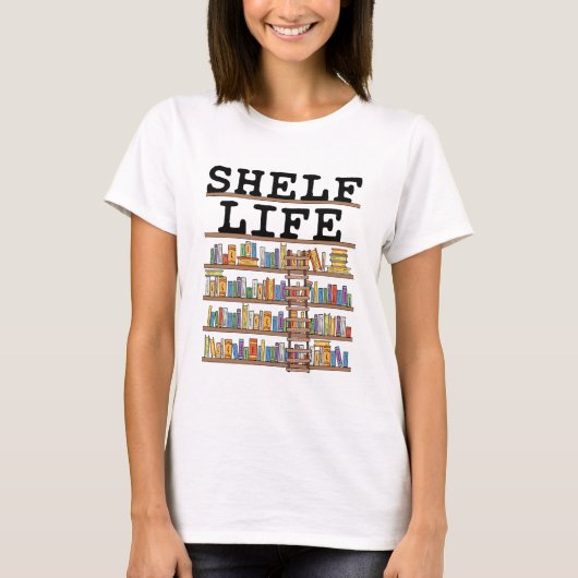 Shelf Life Librarian Library Assistant Worker T-shirt (Voorkant)
