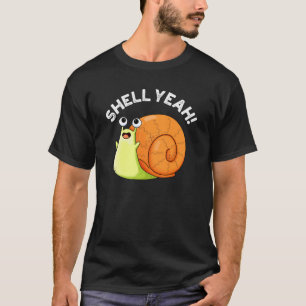 Shell Ja Funny Snail Pun Dark BG T-shirt