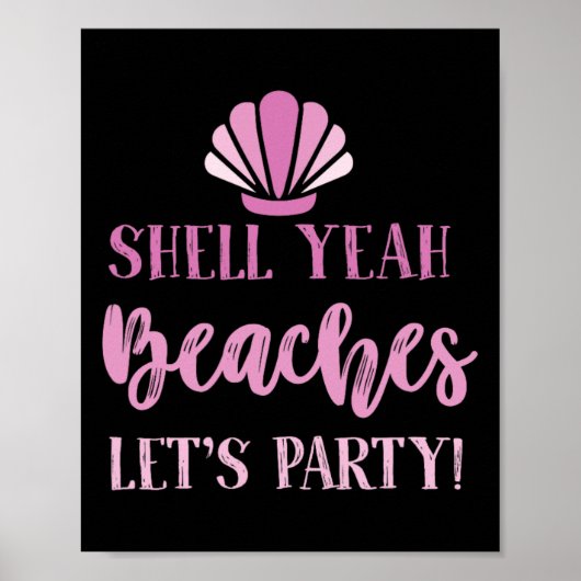 Shell Yeah Beaches laat feeststrandgangers grappig Poster (Voorkant)