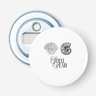 Shell Yeah flesopener Button Flesopener