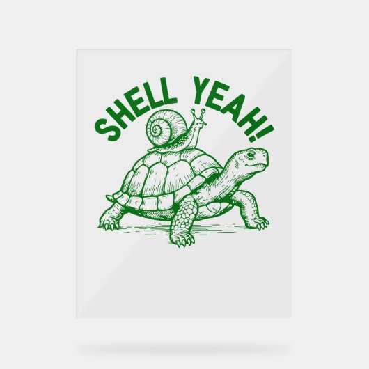 Shell Yeah Turtle Snail Funny Acryl Bord (Voorkant)