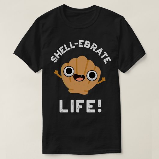Shellebrate Life Schattigee Shell Pun 1 T-shirt (Design voorkant)