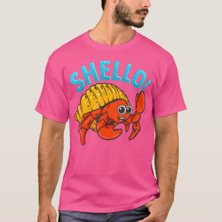 Shello Shellfish Pun Funny Hermit Crab Zee Shell F T-shirt