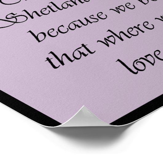 Sheltie Art waar liefde groeit Poster (Hoek)