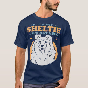 Sheltie Dog Eigenaar Shetland Sheepdog Sheltie T-shirt