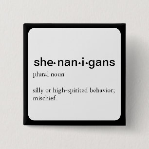 Shenanigans, Button voor definitie