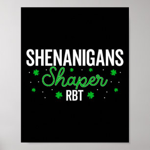 Shenanigans Shaper Rbt Shamrock St Patricks Day A  Poster