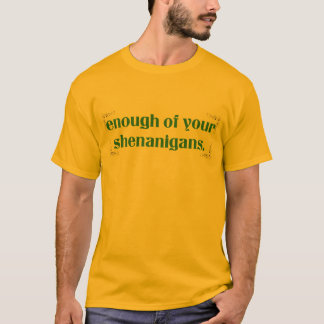 Shenanigans T-shirt