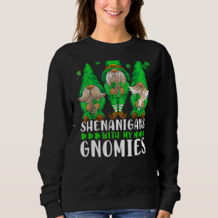 Shenanigans With My Gnomies St Patrick's Day Gnome Trui