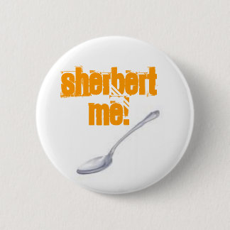 SHERBERT ME! RONDE BUTTON 5,7 CM