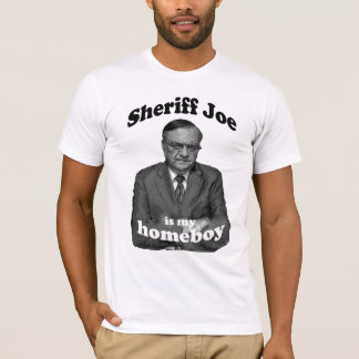 Sheriff Joe is mijn Homeboy 1 T-shirt