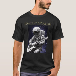 SHERMANATOR-astronaut T-shirt