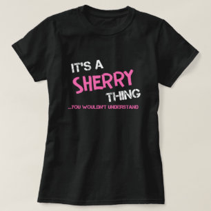 Sherry dat je T-Shirt niet zou begrijpen