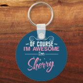 Sherry Natuurlijk ben ik Geweldige dat ik Sherry N Sleutelhanger (Voorkant)