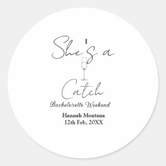 She's a catch champagne bottle bachelorette weeken ronde sticker
