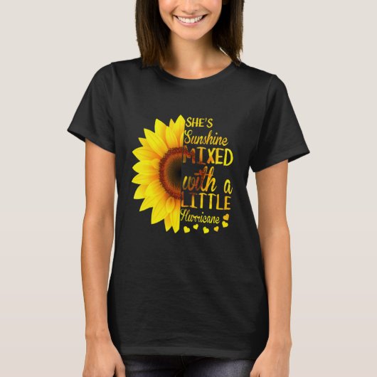 She's Sunshine Mixed With A Little Hurricane Sunfl T-shirt (Voorkant)