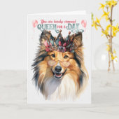Shetland Sheepdog Queen for a Day Funny Birthday Kaart (Gele Bloem)