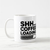 Shh... Café Chargement Funny Coffee Mug (Gauche)