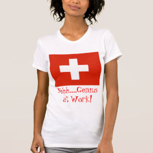 Shh...Genius op het werk. met Zwitserse vlag T-shirt