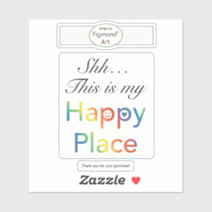 Shh...This is My Happy Place Sticker par Figmond A