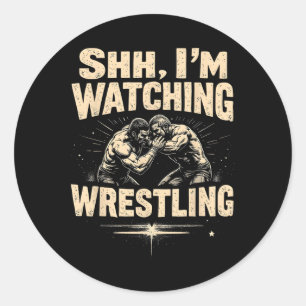 Shhh ik kijk naar Wrestling Funny Wrestling Fan Ronde Sticker