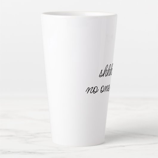 "Shhh, niemand geeft om" Sarcastic Mean Meme Quote Latte Mok (Voorkant)