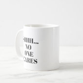 SHHH... Personne Ne S'Occupe De La Mug De Café (Devant gauche)