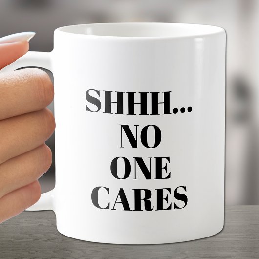 SHHH... Personne Ne S'Occupe De La Mug De Café
