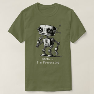 Shhh Robot – Shhh… Ik ben aan het verwerken T-Shir T-shirt