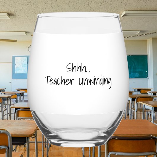 “Shhh…Teacher Unwinding” Personalized Teacher Wijnglas Zonder Voet