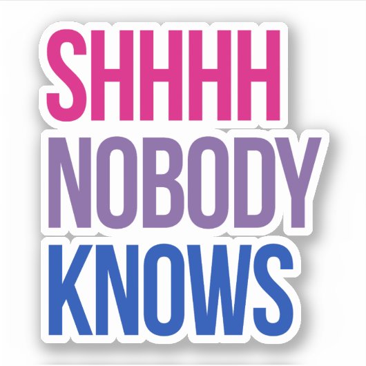 Shhhh Niemand weet dat ik biseksueel ben Sticker (Voorkant)