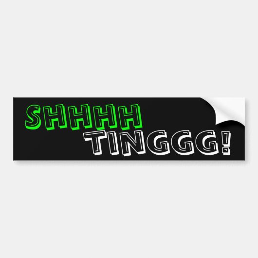Shhhtinggg! Bumpersticker (Voorkant)