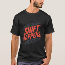 Shift Happens Tire Track Pun Graphic T-shirt