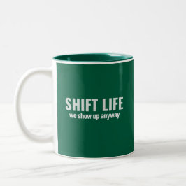 SHIFT LIFE - we show up anyway | Shift Life Tweekleurige Koffiemok