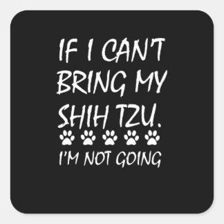 Shih Tzu | Als ik mijn sjiitische Tzu niet kan bre Vierkante Sticker